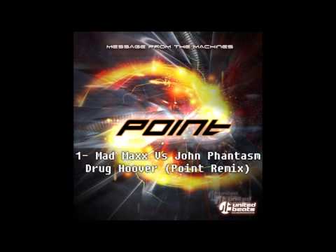 Mad Maxx vs John Phantasm - Drug Hoover ( Point Remix )