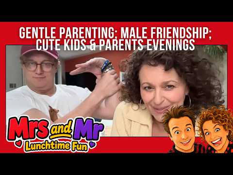 MRS & MISTER - LUNCHTIME LAUGH - Gentle Parenting; Male Friendship; Cute Kids & Parents Evevnings