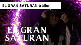 Trailer El Gran Saturán 2023