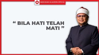 Download lagu “BILA HATI TELAH MATI” - Ustaz Badli Shah Alauddin mp3