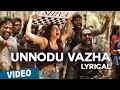 Unnodu Vazha Song with Lyrics | Bangalore Naatkal | Arya | Bobby Simha | Samantha | Gopi Sunder