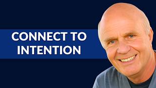 How to Reconnect With the Power of Intention | Dr. Wayne Dyer