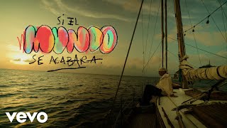 SI EL MUNDO SE ACABARA Lyrics English Translation