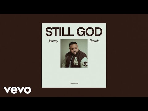 Jeremy Rosado - Still God (Lyric Video)
