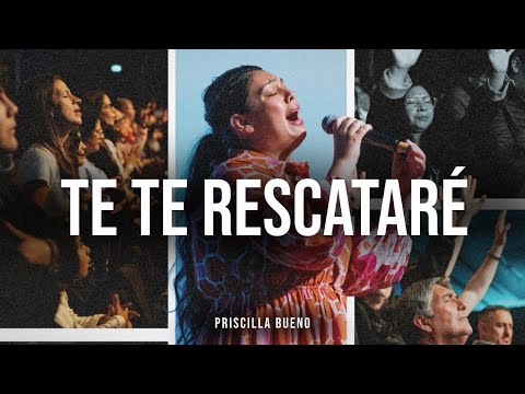 TE RESCATARÉ (LIVE) | Priscilla Bueno