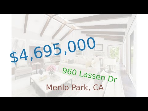 $4,695,000 home for sale in Menlo Park, CA (960 Lassen Dr, 94025)