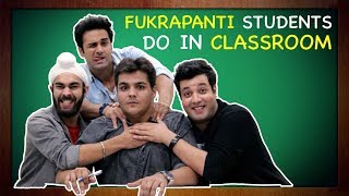 Fukrapanti Students Do In Classroom Ft. Hunny, Choocha & Lali | Ashish Chanchlani