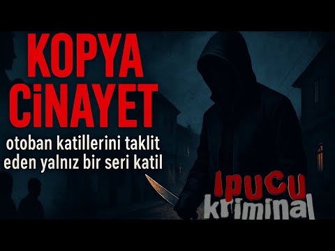 İPUCU KRİMİMAL KOPYA CİNAYET