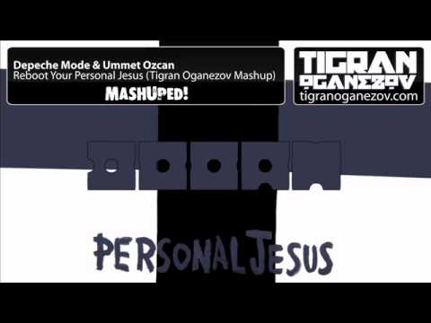 Depeche Mode & Ummet Ozcan - Reboot Your Personal Jesus (Tigran Oganezov Mashup)
