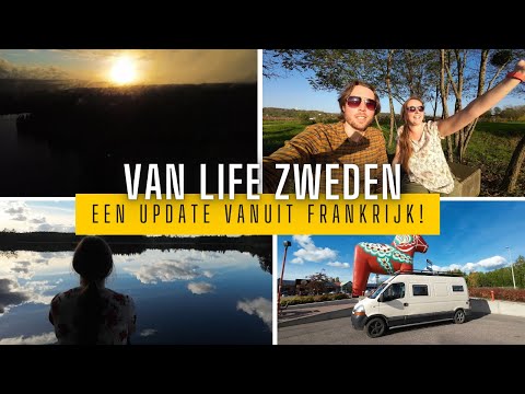 Onze Laatste Weken In Zweden En Een Update In Frankrijk! Vanlife Zweden #15
