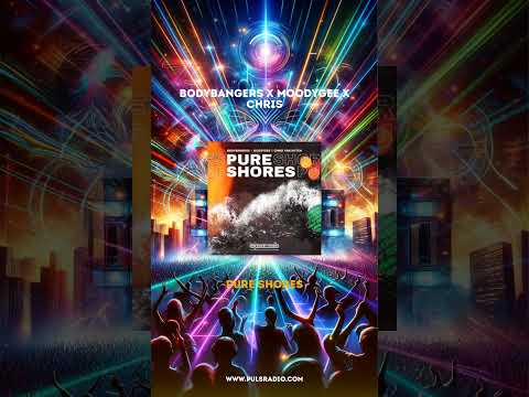 Bodybangers X Moodygee X Chris - Pure Shores