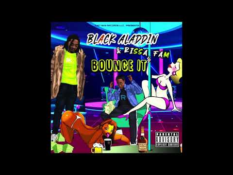 Black Aladdin & Rissa Fam - Bounce It [Prod. Tay Love]