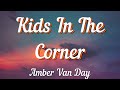 Amber Van Day Kids In The Corner Lyrics