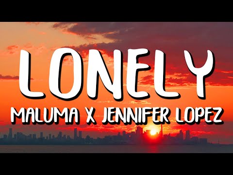 Maluma x Jennifer Lopez - Lonely (Letra/Lyrics)