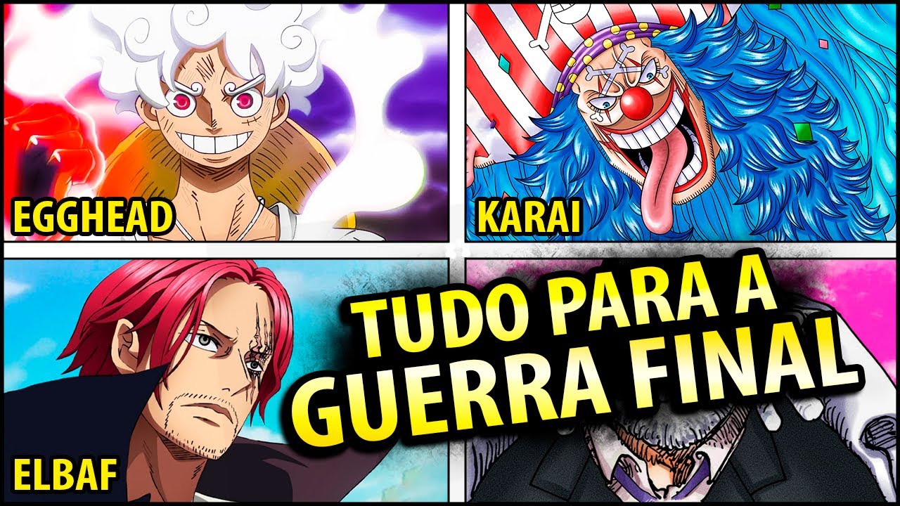 GUERRA FINAL DE ONE PIECE: ENTENDA TUDO QUE ESTÁ ACONTECENDO COM CADA PERSONAGEM PRA ELA ACONTECER!!