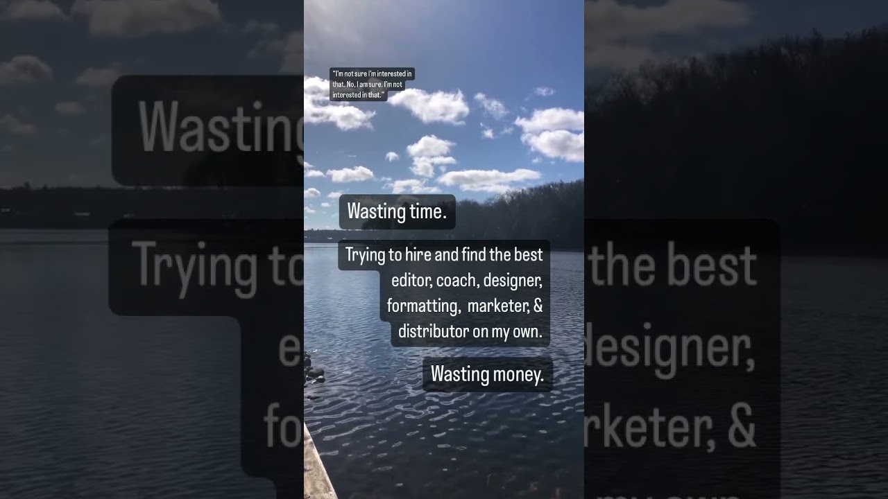 I’m Not Interested in Wasting Money or Time - Publishing Your Book