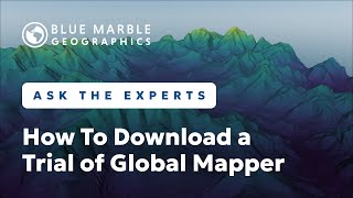 How To Download a Trial of Global Mapper | Ask The Experts