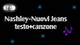 Nashley Nuovi Jeans (testo+canzone)