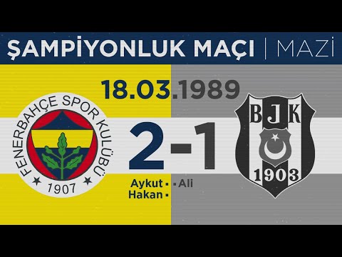 MAZİ: Fenerbahçe 2-1 Beşiktaş | 18.03.1989 Şampiyonluk Maçı