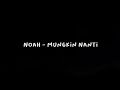 Noah - Mungkin Nanti (New Version + Lirik) [HQ]