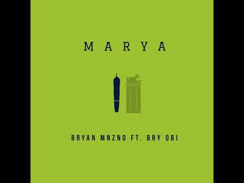 Bryan Mnzno - Marya ft. Bry Obi ( Prod.by Dramatic ) *2019 Mix*