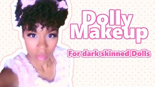 Doll makeup for Dark skinned dolls