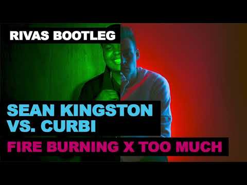 Sean Kingston vs. Curbi - Fire Burning x Too Much (Rivas Bootleg)