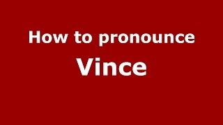 How to pronounce Vince