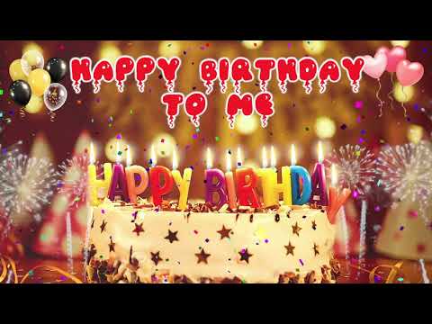 Happy Birthday To Me - Birthday Song