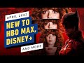 New to HBO Max, Disney+, Crunchyroll & More - April 2022