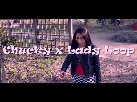Chucky x Lady Loop