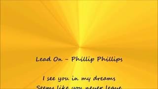 Lead On - Phillip Phillips Lyrics