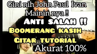 Download lagu BOOMERANG - KASIH - FULL  GITAR TUTORIAL #boomerang #tutorialgitar #gitaris #gitaris #johnpaulivan mp3