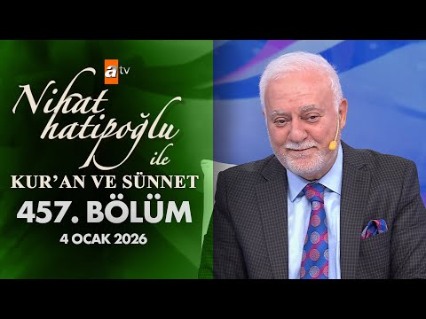 Nihat Hatipoğlu İle Kuran ve Sünnet 457. Bölüm | 4 Ocak 2026