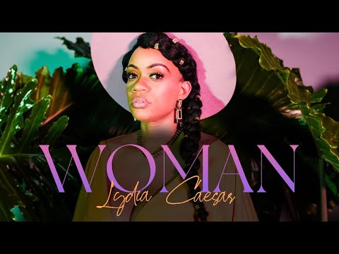 Lydia Caesar "Woman" Official Music Video | Women’s Empowerment Anthem