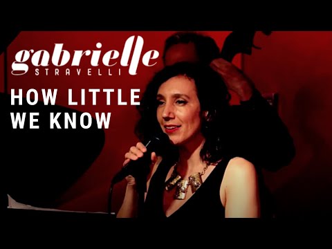 Gabrielle Stravelli "How Little We Know"