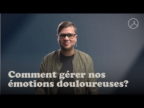 Comment gérer nos émotions douloureuses - David Pothier