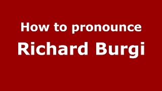 How to pronounce Richard Burgi