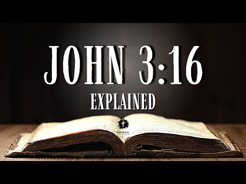 Understanding John 3:16 [KJV] | What Does John 3:16 REALLY Mean?