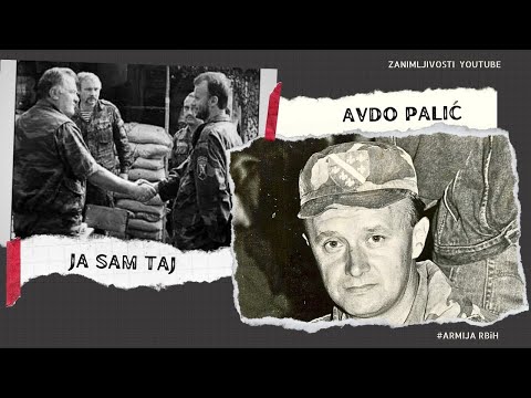 Ja sam taj Avdo Palić kojeg tražite | HEROJSKI PUT U SMRT