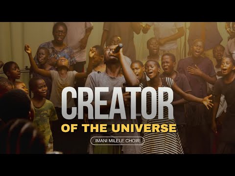 Creator of the Universe | Imani Milele Choir (Inspiring Worship Cover)