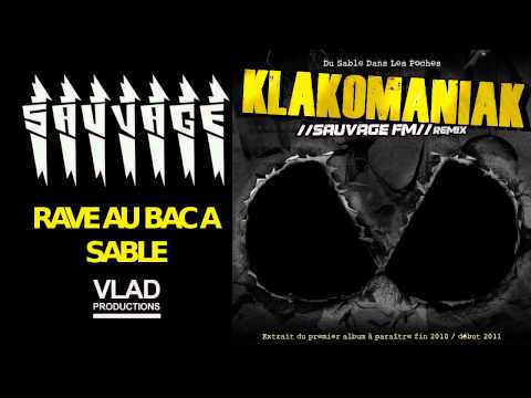 Sauvage FM feat. Klakomaniak - Rave Au Bac A Sable [HD]
