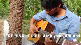 Video thumbnail of "Tere Bina | Guru | Guitar(Fingerstyle) | Acoustic | Arr.Kiyasul Arif Abd | A.R.Rahman"