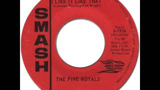 THE FIVE ROYALES - I Like It Like That [Smash 1936] 1964