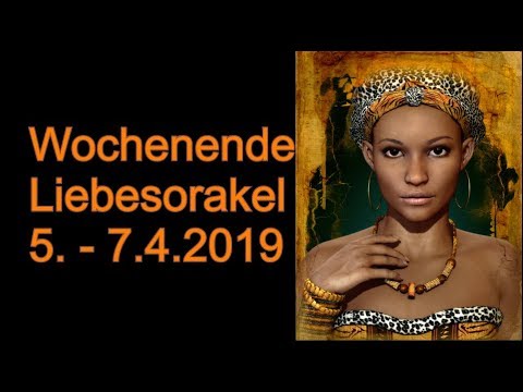 Wochenende Liebesorakel: 05.04. - 07.04.2019