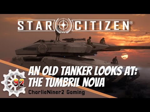 An Old Tanker Looks at: The Tumbril Nova -Star Citizen alpha 3.14