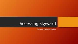Classroom Basics Accessing Skyward