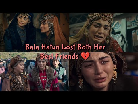 Bala Hatun Lost Both Her Best Friends 💔 | Gonca & Now Ulgen | Heartbreaking Scene kurulus osman