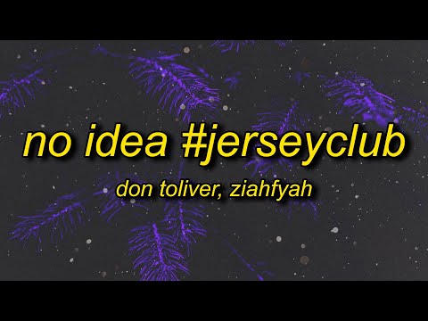 Don Toliver - NO IDEA (Jersey Club Remix) | lemme get that