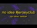 Don Toliver NO IDEA Jersey Club Remix Lemme Get That